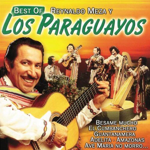 Meza, Reynaldo Y Los Paraguayos - Best of - Preis vom 07.10.2026 11:45:10 h