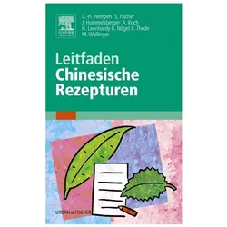 Leitfaden Chinesische Rezepturen, Fachbücher von Rainer Nögel, Toni Fischer, Carl Hermann Hempen
