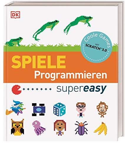 Carol Vorderman - Spiele Programmieren supereasy: Aktualisierte Neuausgabe. Mit Scratch™ 3.0 - Preis vom 05.10.2026 03:47:11 h