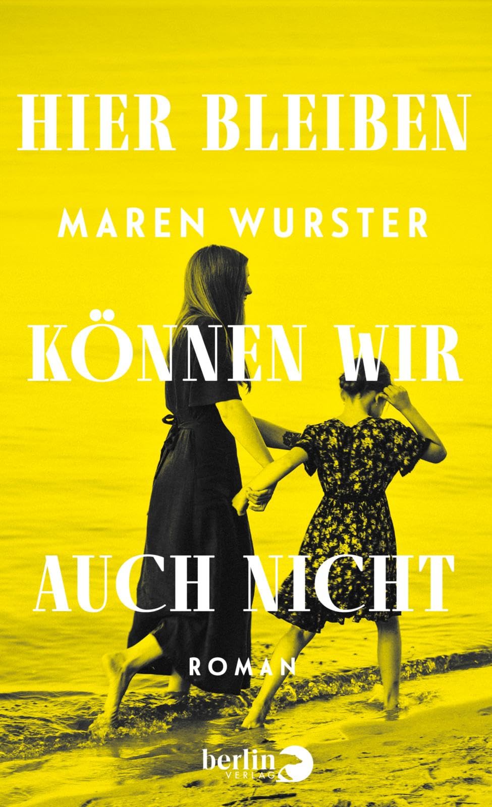 Maren Wurster - Hier bleiben können wir auch nicht: Roman - Preis vom 06.10.2026 07:26:00 h