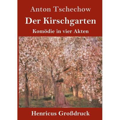 Der Kirschgarten (Großdruck), Gebundene Ausgabe von Anton Pawlowitsch Tschechow, Bod, 978-3-8478-4475-4