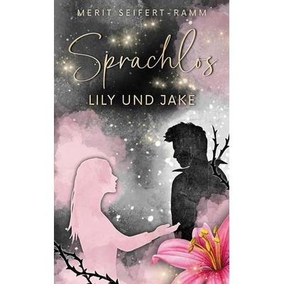Sprachlos - Lily und Jake, Taschenbuch von Merit Seifert-Ramm, Tredition, 978-3-347-88627-8