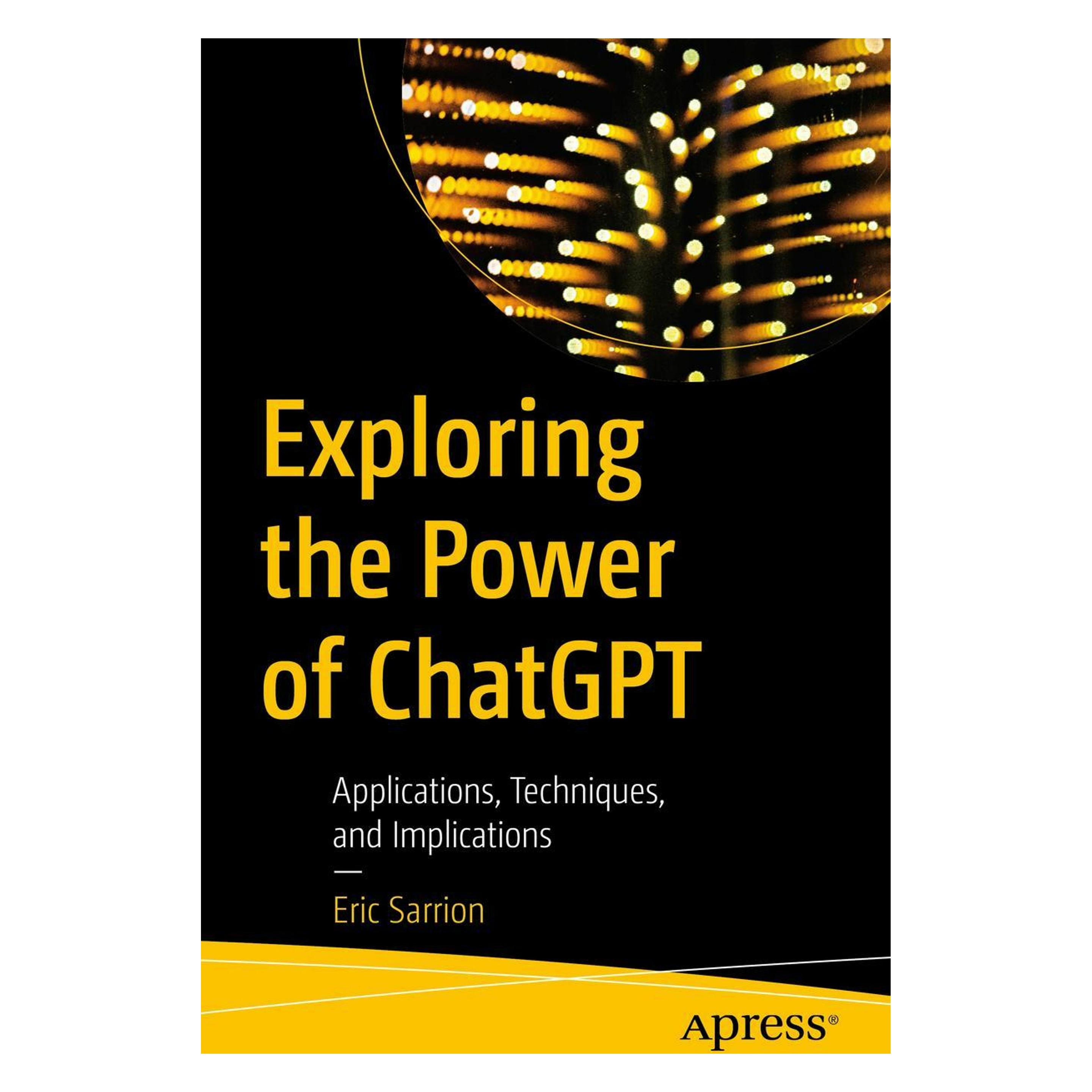 Springer Exploring the Power of ChatGPT (Englisch, Softcover, Eric Sarrion) (45789012)