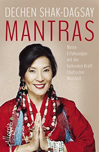 Dechen Shak-Dagsay - Mantras: Meine Erfahrungen mit der heilenden Kraft tibetischer Weisheit - Preis vom 19.10.2026 19:33:35 h