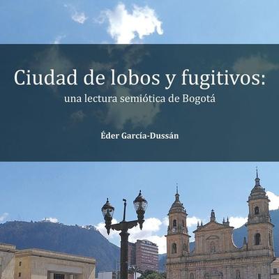 Ciudad de lobos y fugitivos - Eder García Dussán, Audio, 9789587879094