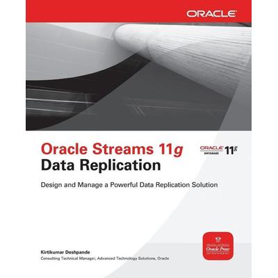 Oracle Streams 11g Data Replication, Taschenbuch von Kirtikumar Deshpande, MCGRAW-HILL Professional, 978-0-07-149664-3
