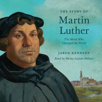 The Story of Martin Luther - Jared Kennedy, Audio, 9781433598524