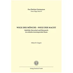 Wege der Mönche – Wege der Macht, Sachbücher von Mihai-D. Grigore
