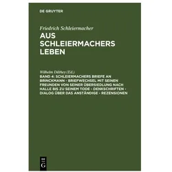 De Gruyter, Fachbücher, Friedrich Schleiermacher: Aus Schleiermachers Leben / Schleiermachers Briefe an Brinckmann - Brie... (Deutsch, Wilhelm Dilthey, 1974)