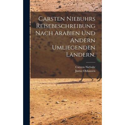 Carsten Niebuhrs Reisebeschreibung nach Arabien und andern umliegenden Ländern., Gebundene Ausgabe von Carsten Niebuhr,Justus Olshausen, Hutson Street