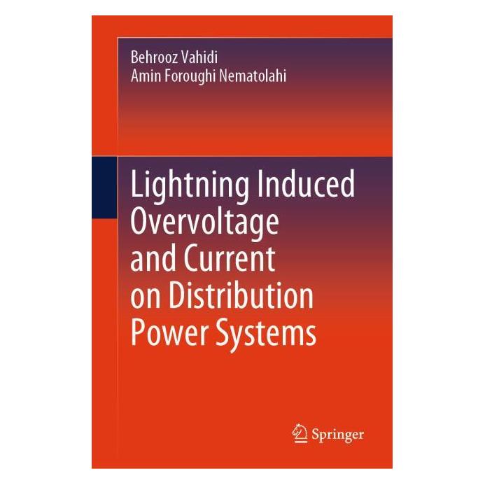 Springer Lightning Induced Overvoltage and Current on Distribution Power Systems (Englisch, Hardcover, Amin Foroughi Nematolahi, Behrooz Vahidi) (62628211)
