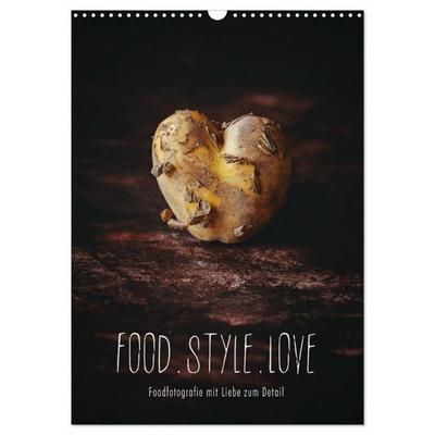 FOOD.STYLE.LOVE - Foodfotografie mit Liebe zum Detail (Wandkalender 2026 DIN A3 hoch), CALVENDO Monatskalender