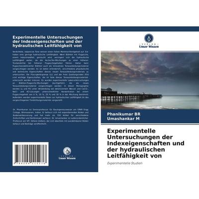 Experimentelle Untersuchungen der Indexeigenschaften und der hydraulischen Leitfähigkeit von, Taschenbuch von Phanikumar BR,Umashankar M., Verlag