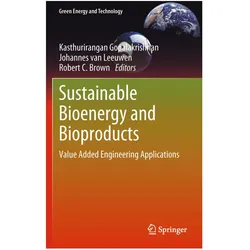 Sustainable Bioenergy and Bioproducts, Fachbücher von Kasthurirangan Gopalakrishnan, Robert C. Brown, J. van Leeuwen