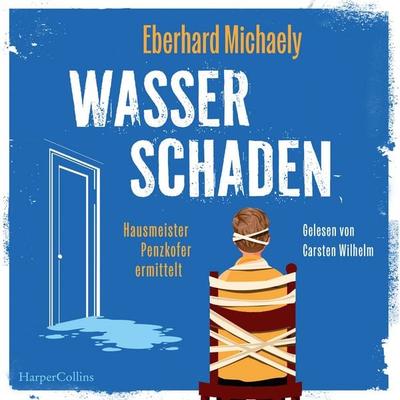 Wasserschaden: Hausmeister Penzkofer ermittelt - Eberhard Michaely, Audio, 9783365012055