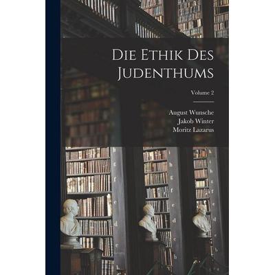 Die Ethik Des Judenthums; Volume 2, Taschenbuch von Moritz Lazarus,Jakob Winter,August Wunsche, Legare Street Press, 978-1-01-846699-6