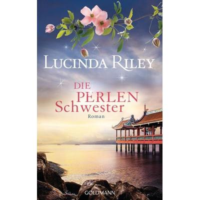 Die Perlenschwester / Die sieben Schwestern Band 4, Gebundene Ausgabe von Lucinda Riley, Goldmann