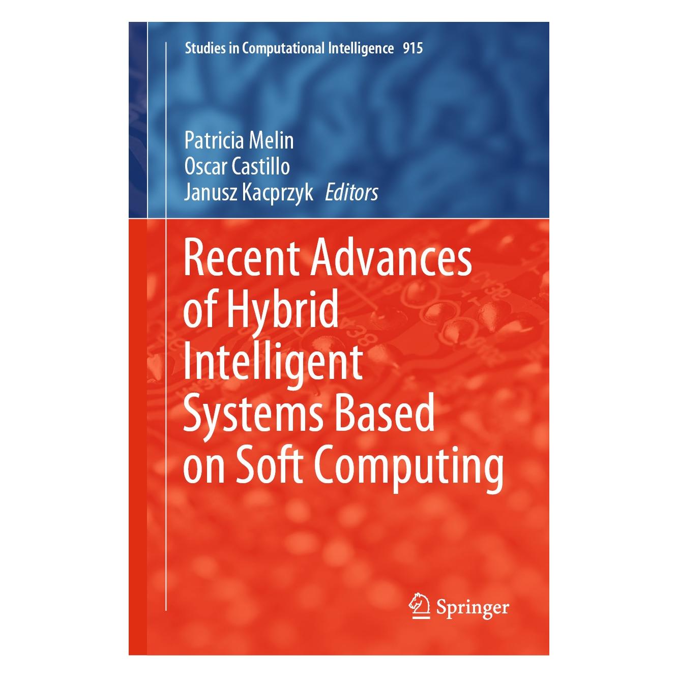 Springer Recent Advances of Hybrid Intelligent Systems Based on Soft Computing (Englisch, Hardcover, Janusz Kacprzyk, Oscar Castillo, Patricia Melin) (9783030587277)