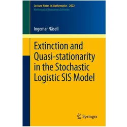 Extinction and Quasi-Stationarity in the Stochastic Logistic SIS Model, Fachbücher von Ingemar Nåsell