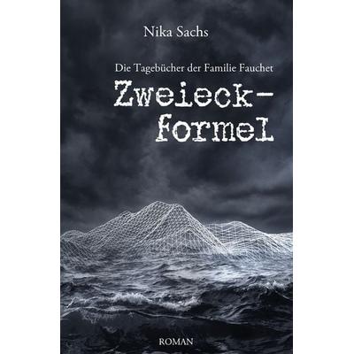 Zweieckformel, Taschenbuch von Nika Sachs, Tolino Media, 978-3-7579-6344-6