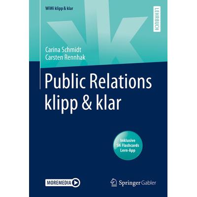 Public Relations klipp & klar, Set von Carsten Rennhak,Carina Schmidt, Springer Fachmedien Wiesbaden GmbH, 978-3-658-27249-4