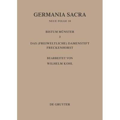 Die Bistümer der Kirchenprovinz Köln. Das Bistum Münster III. Das (freiweltliche) Damenstift Freckenhorst, Gebundene Ausgabe von Helmut