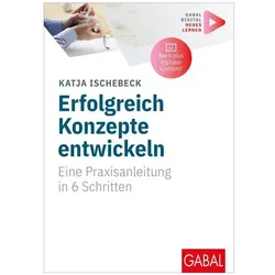 Erfolgreich Konzepte entwickeln, Ratgeber von Katja Ischebeck