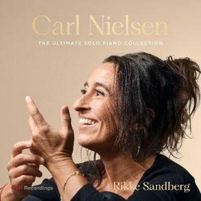 Nielsen: The Ultimate Solo Piano Collection - Rikke Sandberg, CD