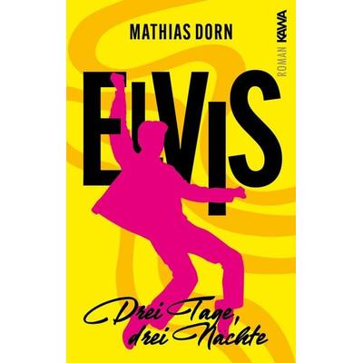 Elvis, Taschenbuch von Mathias Dorn, Kampenwand