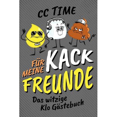 Für meine kack Freunde, Taschenbuch von CC Time, Eulogia Verlags GmbH, 978-3-96967-368-3