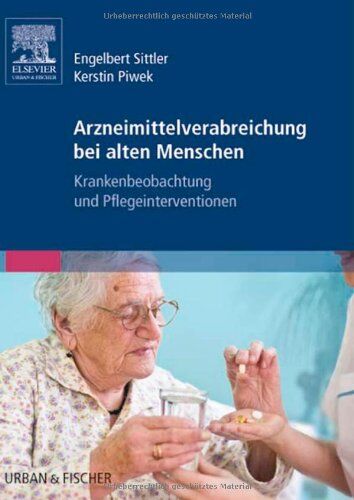 Engelbert Sittler - Arzneimittelverabreichung bei alten Menschen: Krankenbeobachtung und Pflegeinterventionen - Preis vom 17.10.2026 19:25:27 h