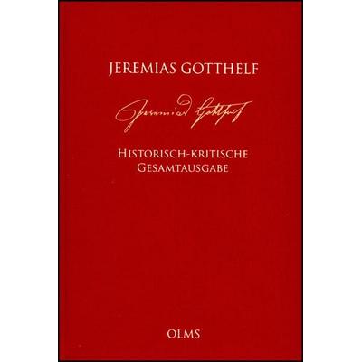 Jeremias Gotthelf: Historisch-kritische Gesamtausgabe (HKG), Gebundene Ausgabe von Jeremias Gotthelf, Georg Olms Verlag, 978-3-487-15437-4