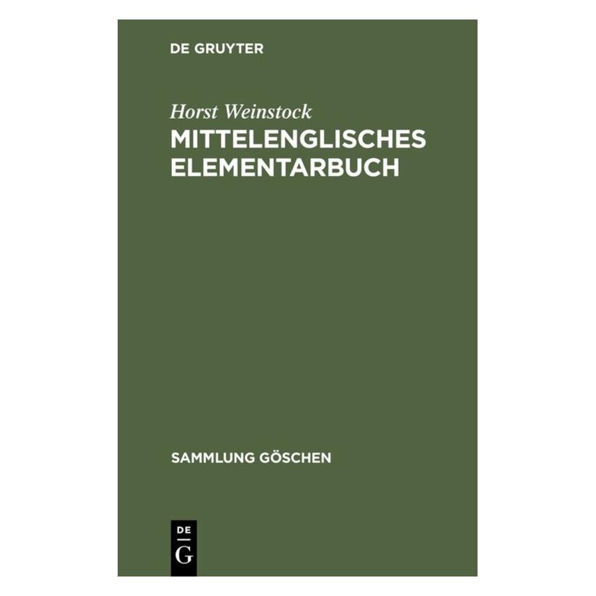De Gruyter Weinstock:Mittelenglisches Elementarbuc (Deutsch, Hardcover, Horst Weinstock) (67768696)