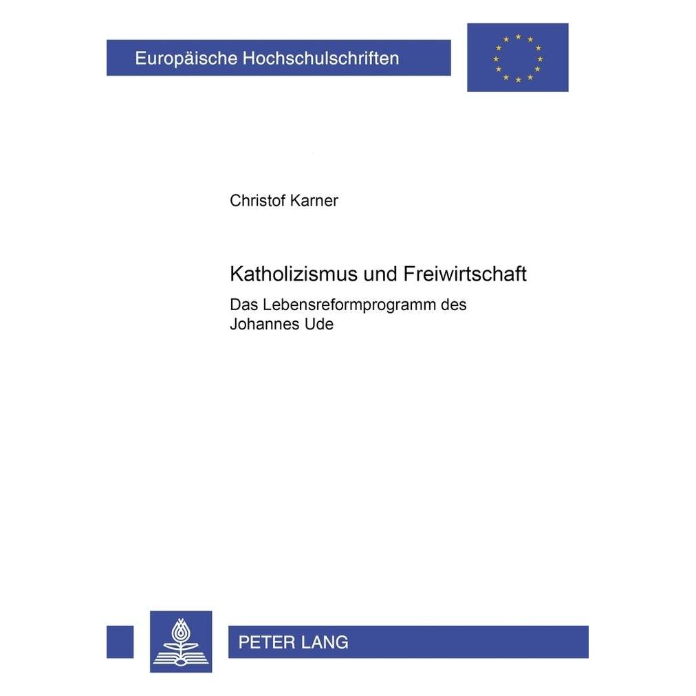 Peter Lang Katholizismus und Freiwirtschaft (Deutsch, Softcover, Christoph Karner) (56029942)