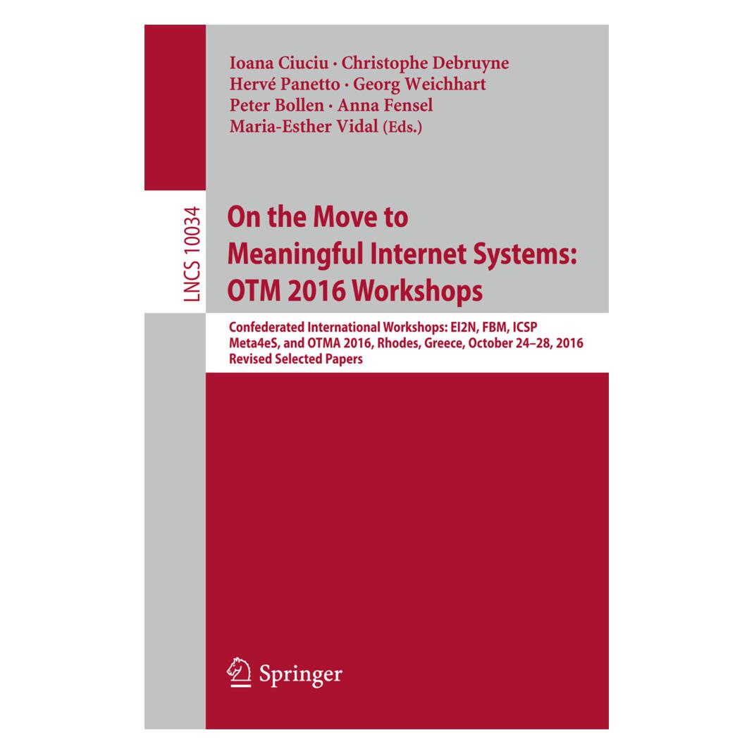 Springer On the Move to Meaningful Internet Systems: OTM 2016 Workshops (Englisch, Softcover, Anna Fensel, Christophe, Christophe Debruyne, Debruyne, Georg Weichhart, Hervé, Hervé Panetto, Ioana Ciuciu, Maria-Esther Vidal, Panetto et al, Peter Bollen) (55934753)