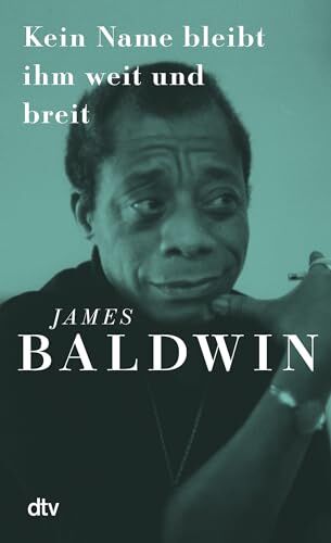 James Baldwin - Kein Name bleibt ihm weit und breit: »James Baldwins brillanter Essay erklärt die Kämpfe der Gegenwart.« Süddeutsche Zeitung Neu übersetzt von Miriam Mandelkow, mit einem Vorwort von Ijoma Mangold - Preis vom 30.09.2026 22:30:23 h