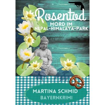 Rosentod, Taschenbuch von Martina Schmid, Lucid Page Media, 978-3-9893553-8-5