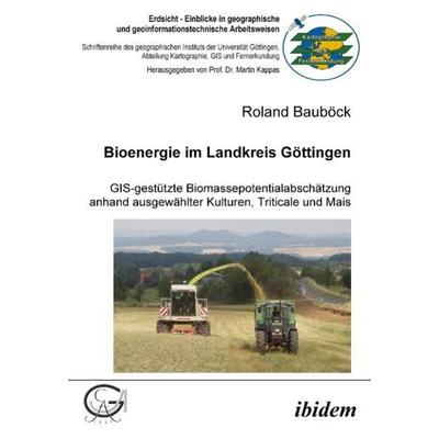 Bioenergie im Landkreis Göttingen, Taschenbuch von Roland Bauböck, Ibidem, 978-3-89821-959-4