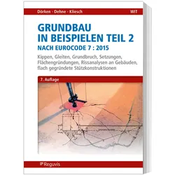 Grundbau in Beispielen Teil 2 nach Eurocode 7, Fachbücher von Wolfram Dörken, Erhard Dehne, Kurt Kliesch
