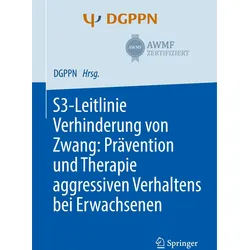 S3-Leitlinie Verhinderung von Zwang: Prävention und Therapie aggressiven Verhaltens bei Erwachs, Fachbücher von Sophie Hirsch, Tilman Steinert