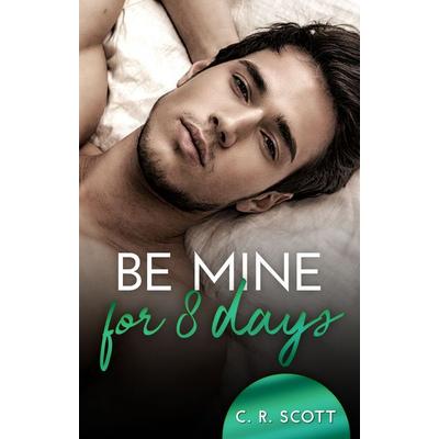 Be mine for 8 days, Taschenbuch von C. R. Scott, Belle Époque