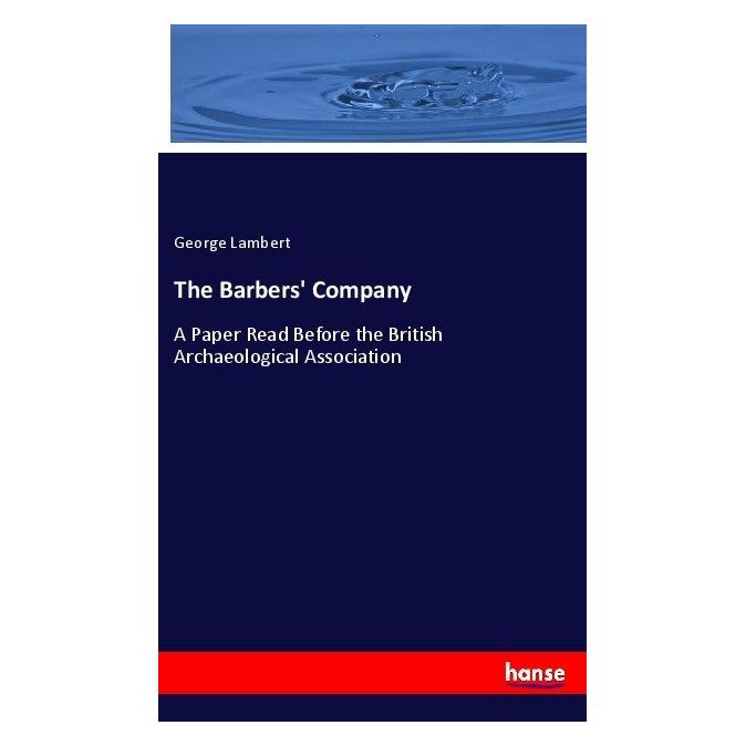 Hansebooks The Barbers' Company (Englisch, Softcover, George Lambert) (56039711)