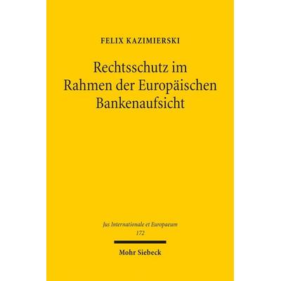 Kazimierski, F: Rechtsschutz im Rahmen der Europäischen Bank, Taschenbuch von Felix Kazimierski, Mohr Siebeck