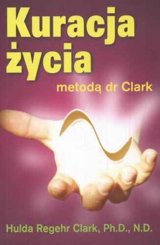 Hulda Clark - Kuracja zycia metoda dr Clark - Preis vom 09.10.2026 07:28:09 h