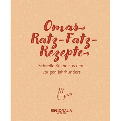 Omas Ratz-Fatz-Rezepte, Gebundene Ausgabe von , Regionalia Verlag, 978-3-95540-347-8