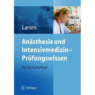 Anästhesie und Intensivmedizin-Arbeitsbuch - Prüfungswissen, Taschenbuch von Reinhard Larsen, Springer, 978-3-642-12614-7