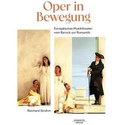 Strohm:Oper in Bewegung, Fachbücher von Reinhard Strohm