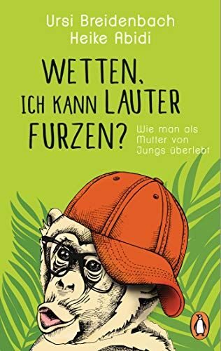 Heike Abidi - Wetten, ich kann lauter furzen?: Wie man als Mutter von Jungs überlebt - Preis vom 10.10.2026 11:48:34 h