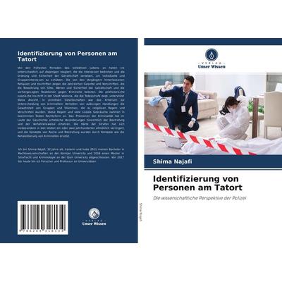 Identifizierung von Personen am Tatort, Taschenbuch von Shima Najafi, Verlag Unser Wissen, 978-620-4-31813-4