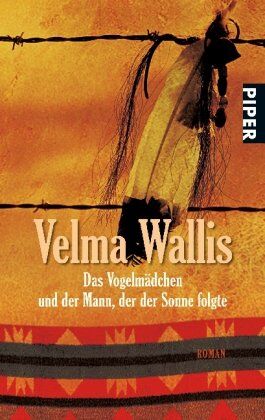 Velma Wallis - Das Vogelmädchen und der Mann, der der Sonne folgte: Roman - Preis vom 30.09.2026 22:30:23 h